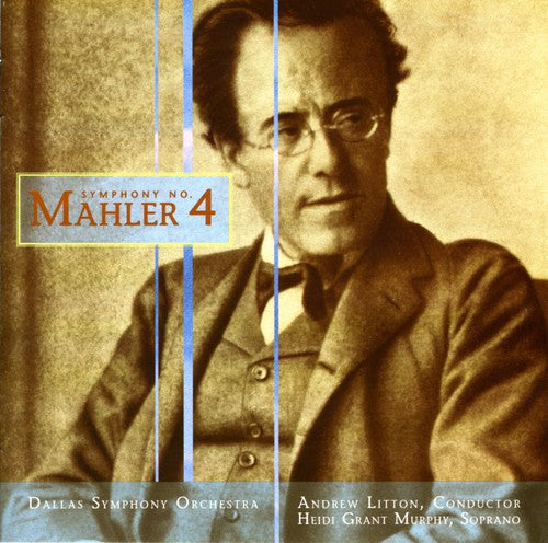 Mahler / Grant Murphy / Litton / Dallas So: Symphony 4