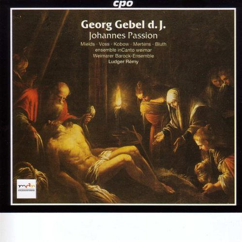 Gebel / Mields / Mertens / Voss / Kobow / Remy: Johannes Passion