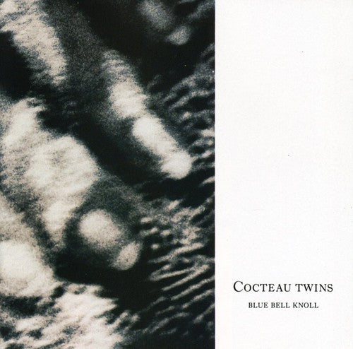 Cocteau Twins: Blue Bell Knoll