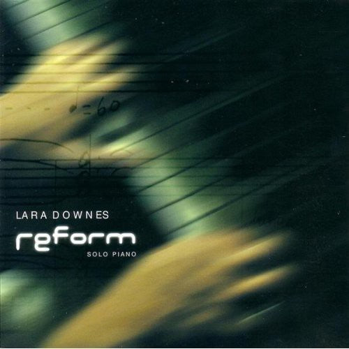 Downes, Lara: Reform: Solo Piano