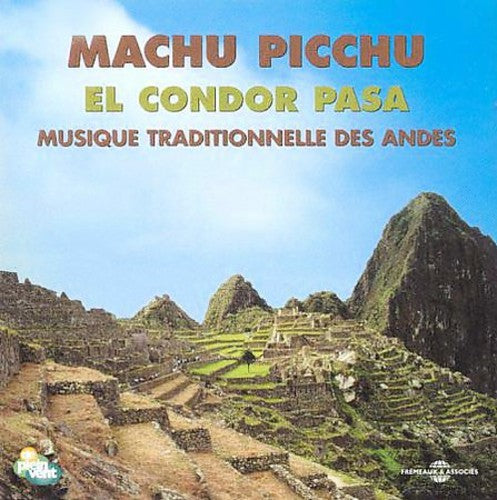 Machu Picchu El Condor Pasa: Musique / Various: Machu Picchu El Condor Pasa: Musique Des Andes