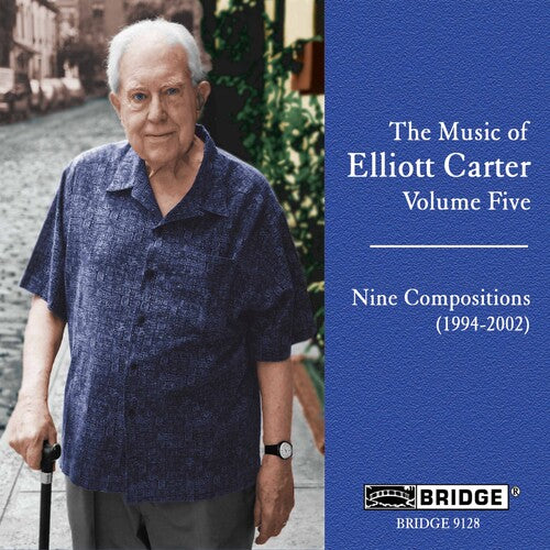 Carter / Rosen / Sherry / Gallagher / Kolkay: Music of Elliott Carter 5 (9 Compositions 1994-02)