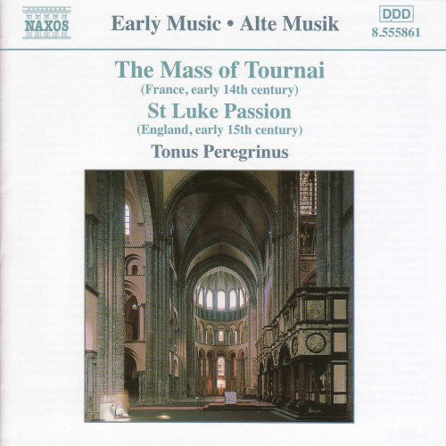 Tonus Peregrinus: Mass of Tournai / St Luke Passion