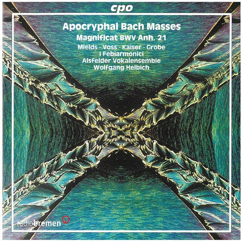 Bach / Mields / Voss / Kaiser / Grobe / Helbich: Apocryphal Masses / Magnificat