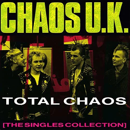 Chaos UK: Total Chaos: The Singles Collection