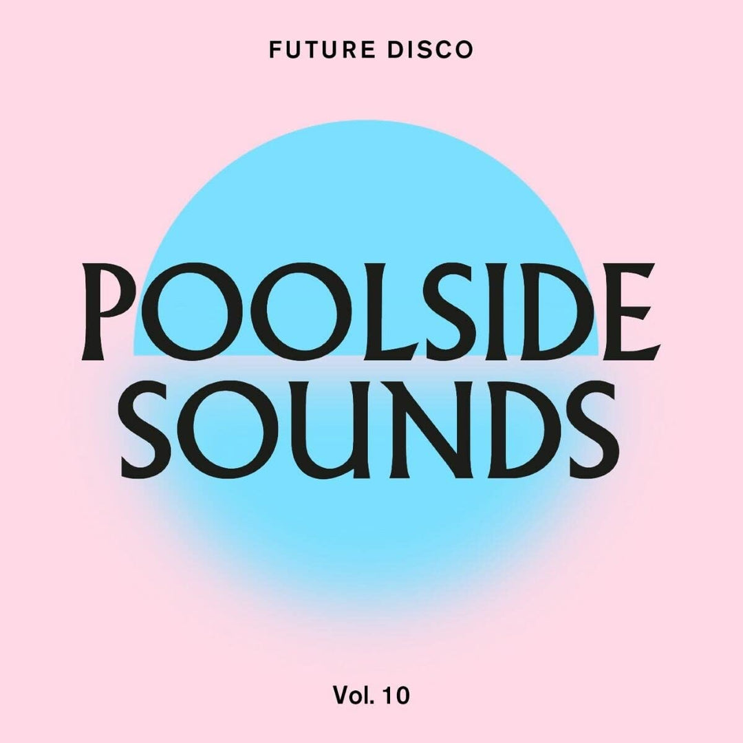 Future Disco: Poolside Sounds Vol 10 / Various: Future Disco: Poolside Sounds Vol 10 / Various