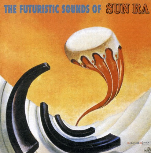 Sun Ra: Futuristic Sounds of Sun Ra