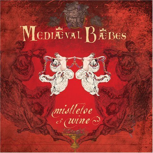 Mediaeval Baebes: Mistletoe and Wine: A Seasonal Collection