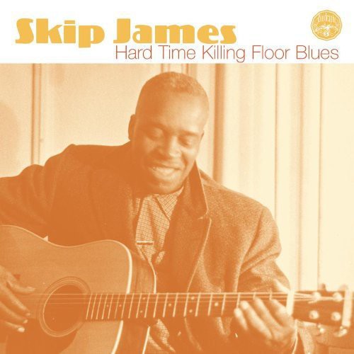 James, Skip: Hard Time Killing Floor Blues