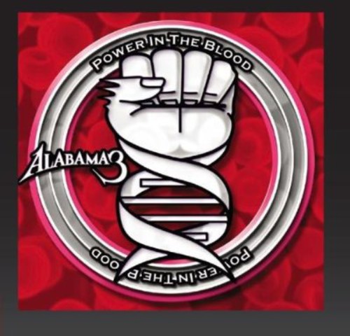 Alabama 3: Power in the Blood