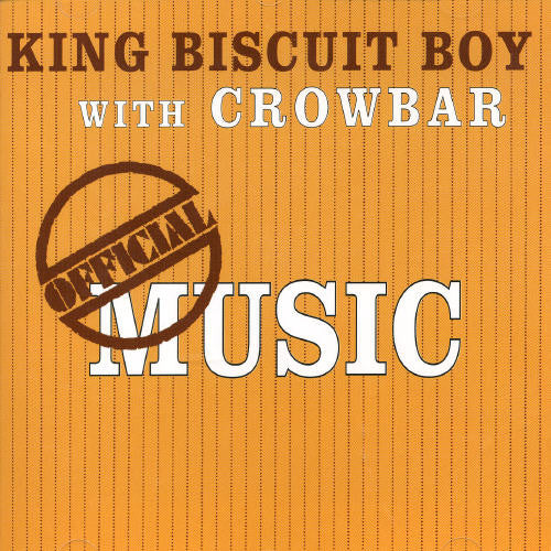 King Biscuit Boy / Crowbar: Official Music