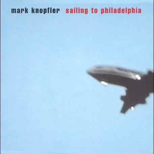 Knopfler, Mark: Sailing to Philadelphia