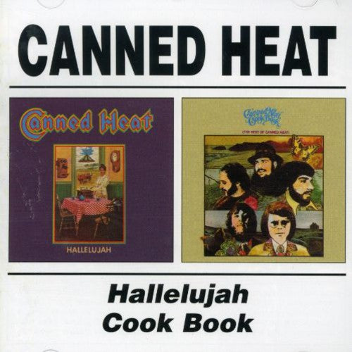 Canned Heat: Hallelujah / Cook Book
