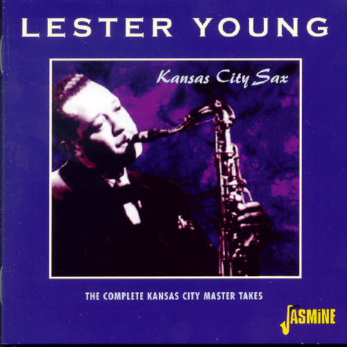 Young, Lester: Kansas City Sax-Complete Kansas City Master Takes