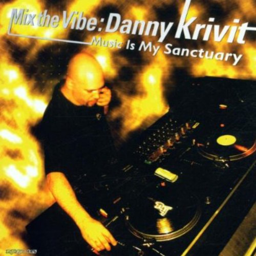 Krivit, Danny: Mix the Vibe: Music Is My Sanctuary