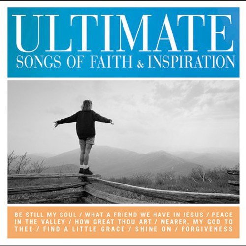 Ultimate Songs of Faith & Inspiration / Various: Ultimate Songs Of Faith & Inspiration