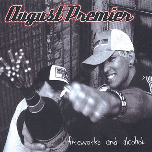 August Premier: Fireworks and Alcohol