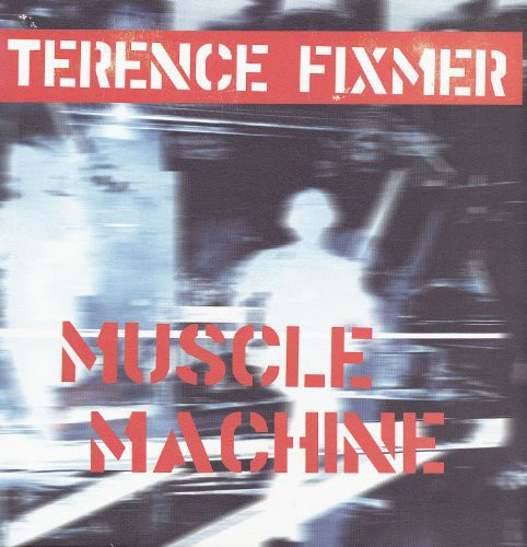 Fixmer, Terence: Muscle Machine