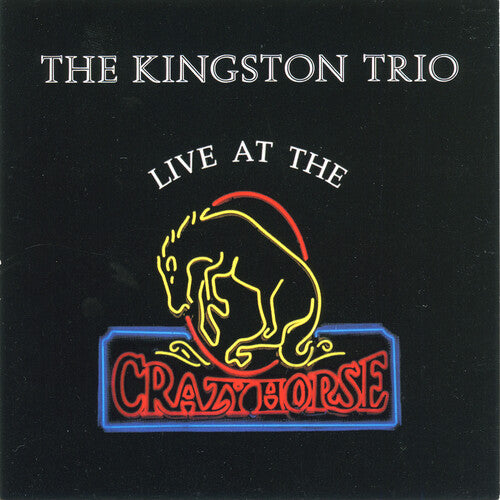 Kingston Trio: Live At The Crazyhorse