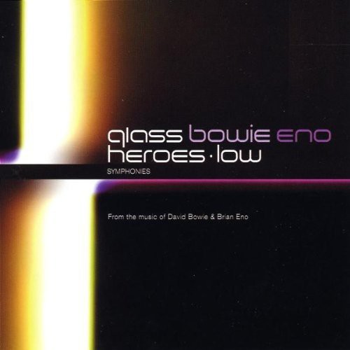 Glass / Bowie / Eno / Aco / Bkpo / Davies: Glass: Heroes Symphony / Low Symphony