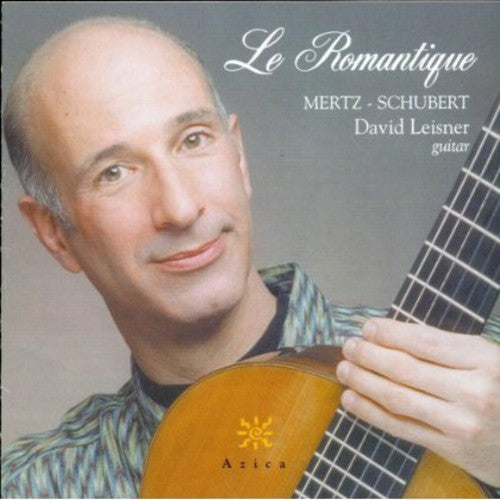 Mertz / Schubert / Leisner: Le Romantique