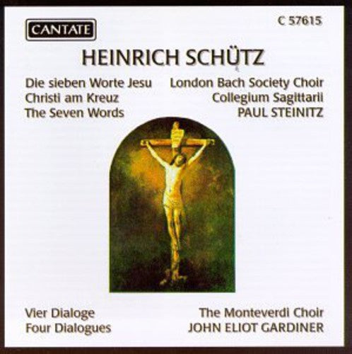 Schutz / Gardiner / Monteverdi Choir: 7 Words of Christ on the Cross