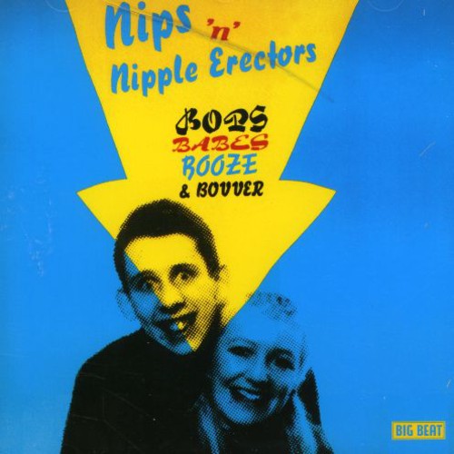 Nips N Nipple Erectors: Bops, Babes, Booze and Bovver