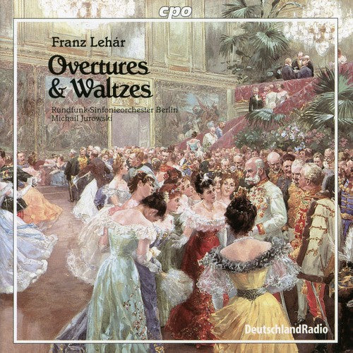 Lehar / Jurowski / Rfso Berlin: Overures & Waltzes