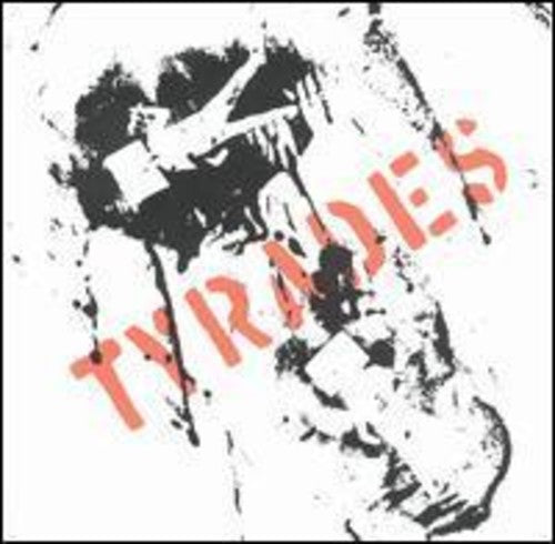 Tyrades: The Tyrades