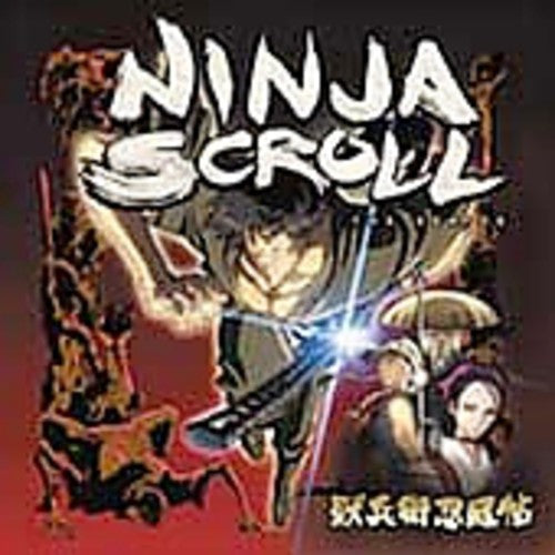 Ninja Scroll / O.S.T.: Ninja Scroll (Original Soundtrack)