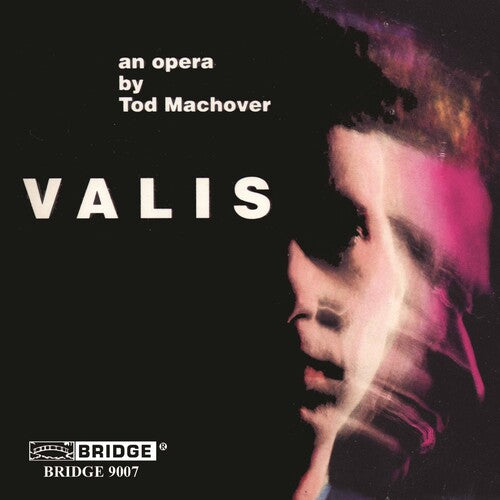 Machover / Ciampolini / Stephenson: Valis - Opera in 2 Parts