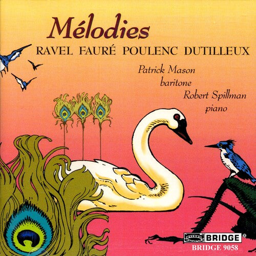 Ravel / Poulenc / Faure / Mason / Spillman: Melodies