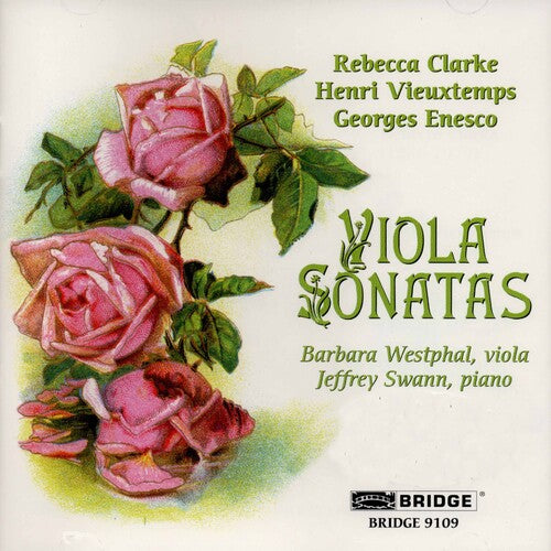 Clarke / Vieuxtemps / Enesco / Westphal / Swann: Viola Sonatas