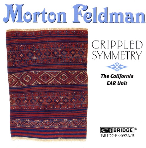 Feldman / California Ear Unit: Crippled Symmetry