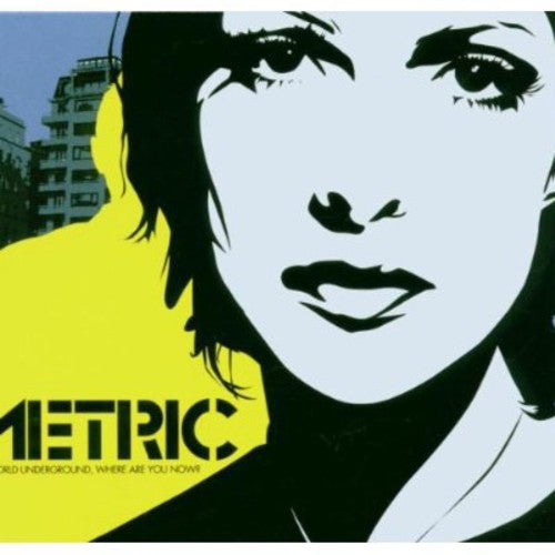 Metric: Old World Underground, Where Are You Now?