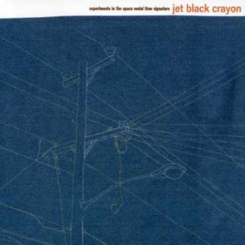 Jet Black Crayon: Experiments in the Space Metal Time Signature