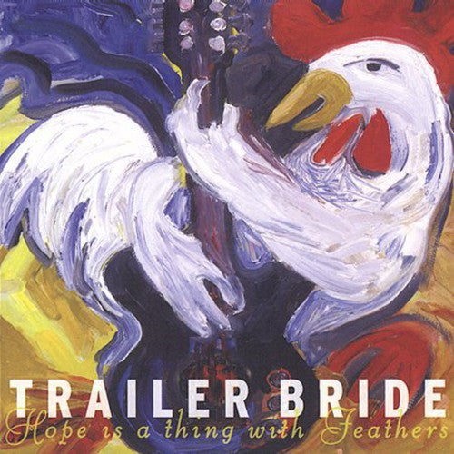 Trailer Bride: Hope Is a Thing with Feathers