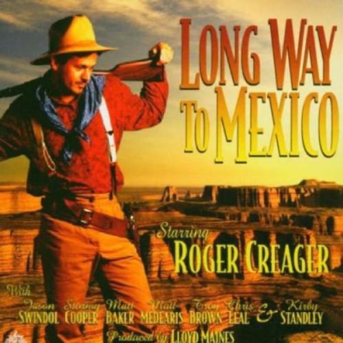 Creager, Roger: Long Way to Mexico