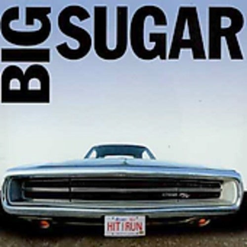 Big Sugar: Hit & Run: Greatest Hits