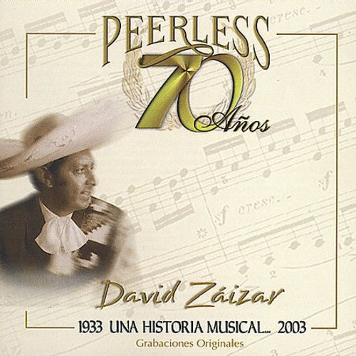 Zaizar, David: 70 Anos Peerless Una Historia Musical