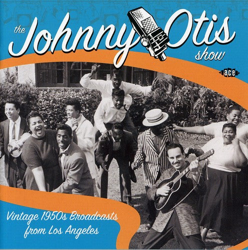 Otis, Johnny: Johnny Otis Show: Vintage 1950's Broadcasts From Los Angeles