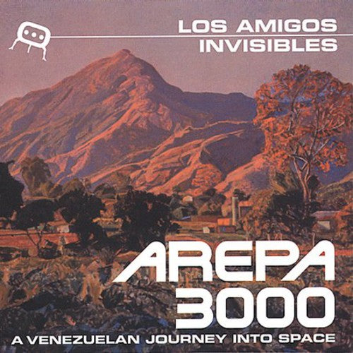 Amigos Invisibles: Arepa 3000