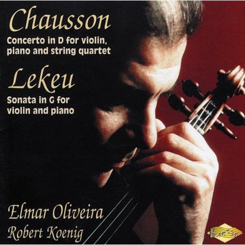 Lekeu / Chausson / Oliveira / Koenig / Vista Nuova: Sonata G Major / Concerto D Major