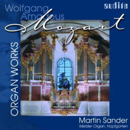 Mozart / Sander: Organ Works