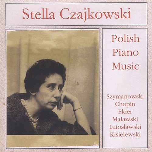 Czajkowski, Stella: Plays Polish Piano Music