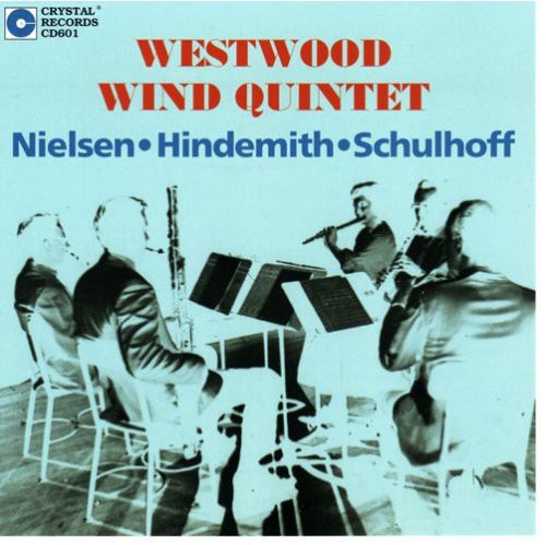 Westwood Wind Quintet: Westwood Wind Quintet: Nielsen & Hindemith