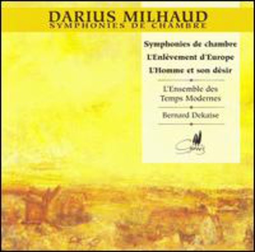 Milhaud / Dekaise / L'Ensemble Des Temps Modernes: Symphonies de Chambre