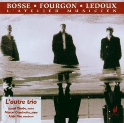 Bosse / Fourgon / Ledoux / L'Autre Trio: L'atelier Musicien