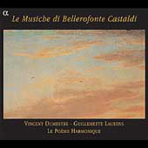 Castaldi / Laurens / Dumestre / Poeme Harmonique: Music of Bellerofronte Castaldi