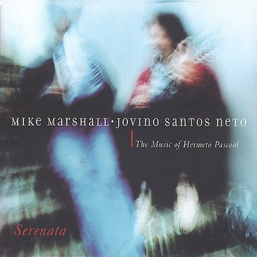 Marshall, Mike / Neto, Jovino Santos: Serenata